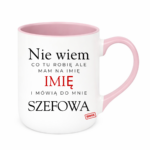 Kubek z dowolnym imieniem "Mówią do mnie szefowa"