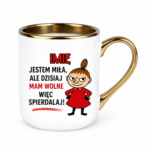 Kubek z dowolnym imieniem "Jestem miła, ale dziś mam wolne"
