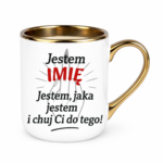 Kubek z dowolnym imieniem "Jestem jaka jestem"