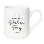 Kubek z dowolnym imieniem dla taty ,,Poranne Paliwo Taty"