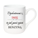 Kubek z dowolnym imieniem "Dyskutować z"