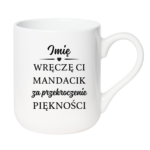 Kubek z dowolnym imieniem "Wręczę Ci mandacik"