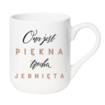 Kubek "Ona jest piękna, trochę jebnięta"