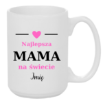 Kubek z dowolnym imieniem "Najlepsza mama na świecie"