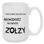 Kubek "Ten kubek należy do największej na świecie zołzy"