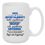 Kubek z dowolnym imieniem "Jesteś zajebista"