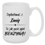 Kubek z dowolnym imieniem "Dyskutować z ... to jak gasić ogień benzyną"