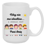 Kubek z dowolnym imieniem "Niby nie ma ideałów"