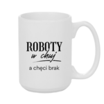 Kubek "Roboty w chuj..."
