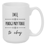 Kubek z dowolnym imieniem "Pierogi przy tobie to ch*j"