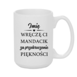 Kubek z dowolnym imieniem "Wręczę Ci mandacik"