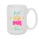 Kubek z dowolnym imieniem ,,Best [Imię] Ever"