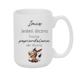 Kubek z dowolnym imieniem "Jesteś śliczna"