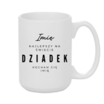 Kubek z dowolnym imieniem "Najlepszy na świecie dziadek"