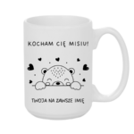 Kubek z dowolnym imieniem "Kocham Cię misiu"
