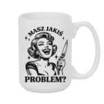 Kubek "Masz jakiś problem?"