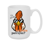 Kubek ,,Co mi się na ptaka patrzysz"