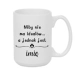 Kubek z dowolnym imieniem "Niby nie ma ideałów"