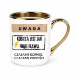 Kubek "Uwaga kobieta jest jak prąd i kawa"