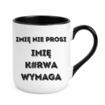Kubek z dowolnym imieniem "Nie prosi"