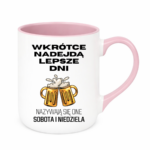 Kubek „Wkrótce nadejdą lepsze dni"