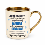 Kubek "Jesteś zajebisty"