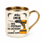 Kubek z dowolnym imieniem ,,Jeśli nie potrafi"