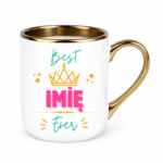 Kubek z dowolnym imieniem ,,Best [Imię] Ever"