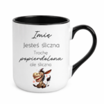 Kubek z dowolnym imieniem "Jesteś śliczna"
