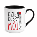 Kubek ,,Dzień Dobry Mój przystojniaku"