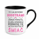 Kubek "Ty i ja jesteśmy siostrami"
