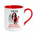 Kubek z dowolnym imieniem ,,Raz anioł, raz diablica''