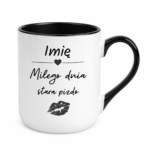 Kubek z dowolnym imieniem "Miłego dnia stara pizdo"