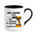 Kubek z dowolnym imieniem "Jeśli sąsiad nie pomoże"