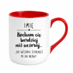 Kubek z dowolnym imieniem "Kocham Cię bardziej niż wczoraj..."