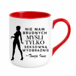 Kubek z dowolnym imieniem "Nie mam brudnych myśli tylko..."