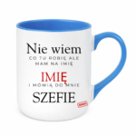 Kubek z dowolnym imieniem "Mówią do mnie szefie"