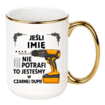 Kubek z dowolnym imieniem ,,Jeśli nie potrafi"