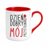 Kubek ,,Dzień Dobry Mój przystojniaku"