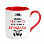 Kubek z dowolnym imieniem "Kobieta która pokochała strażaka"