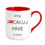 Kubek z dowolnym imieniem "Pocałuj mnie w du*ę"