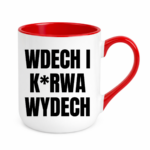Kubek ,,Wdech i K*rwa wydech"