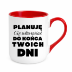 Kubek ,,Planuję Cię w*urwiać''
