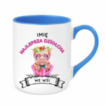 Kubek z dowolnym imieniem ,,Najlepsza Dziołcha we wsi"