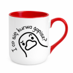 Kubek "I co się kurwa gapisz"