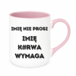 Kubek z dowolnym imieniem "Nie prosi"