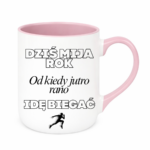 Kubek "Dziś mija rok od kiedy jutro rano idę biegać"