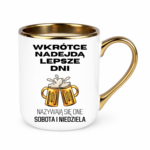Kubek „Wkrótce nadejdą lepsze dni"