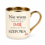 Kubek z dowolnym imieniem "Mówią do mnie szefowa"