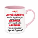 Kubek z dowolnym imieniem "Jesteś zajebista"
